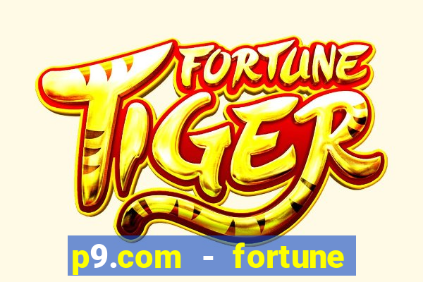 p9.com - fortune tiger p9.com