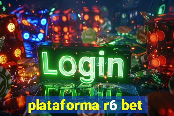 plataforma r6 bet