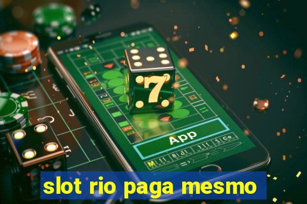 slot rio paga mesmo