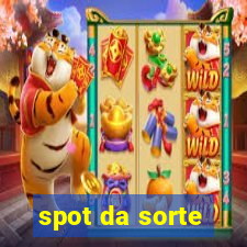 spot da sorte