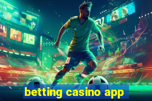 betting casino app