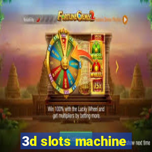 3d slots machine