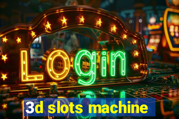 3d slots machine