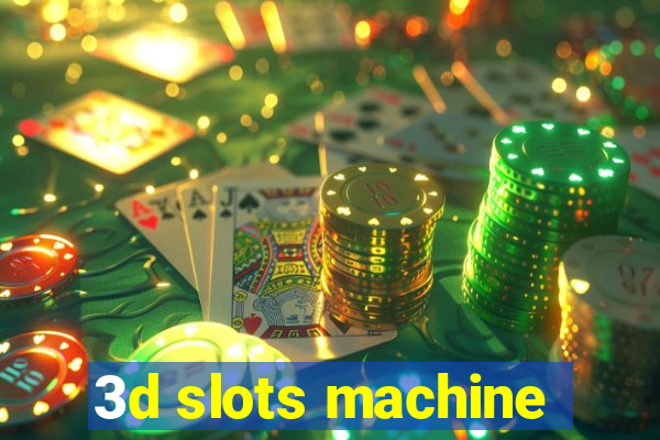 3d slots machine