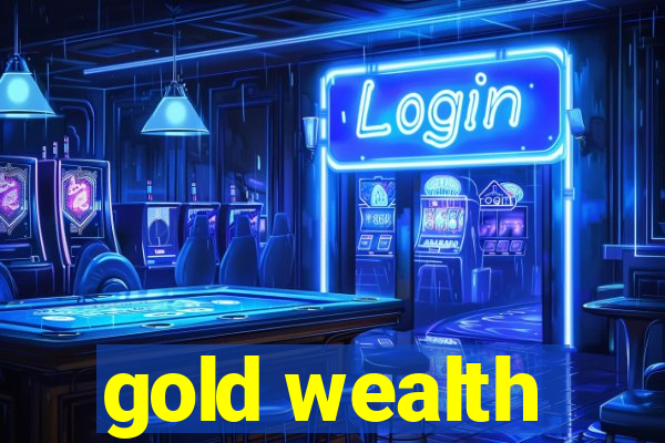 gold wealth