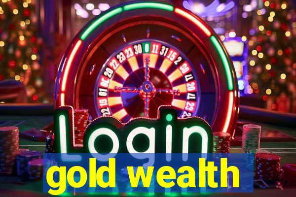 gold wealth