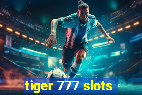 tiger 777 slots