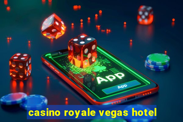 casino royale vegas hotel