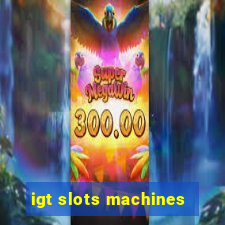 igt slots machines