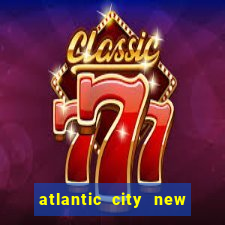 atlantic city new jersey casinos