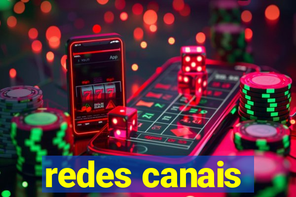 redes canais