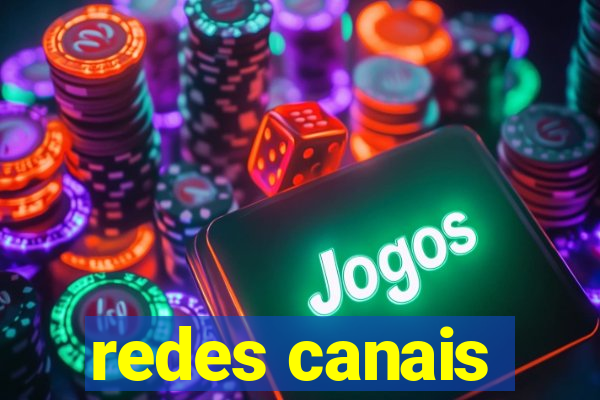 redes canais