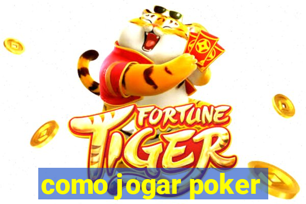 como jogar poker