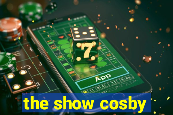 the show cosby