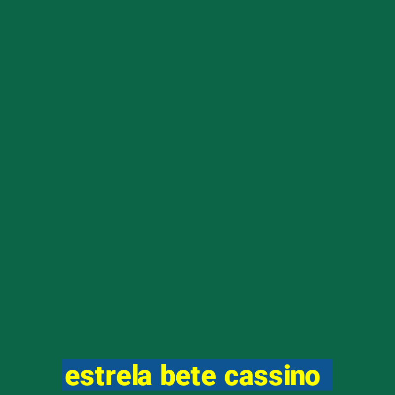 estrela bete cassino