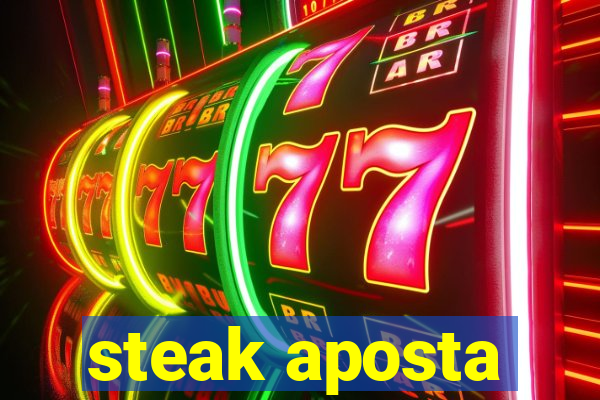 steak aposta