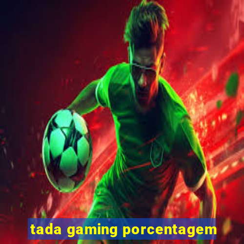 tada gaming porcentagem