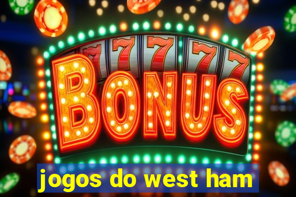 jogos do west ham