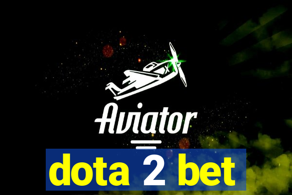 dota 2 bet