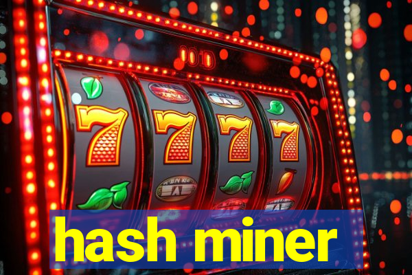 hash miner