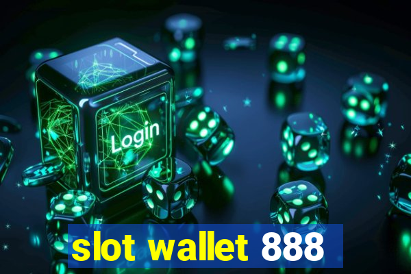 slot wallet 888