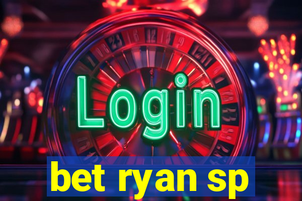 bet ryan sp