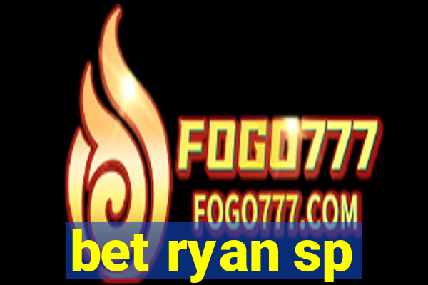 bet ryan sp