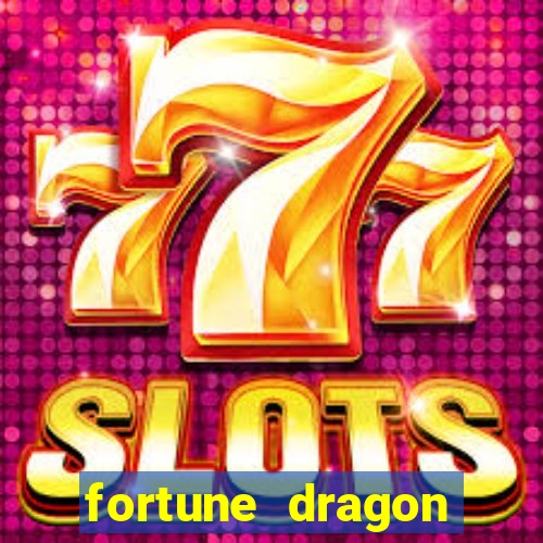 fortune dragon melhor horario