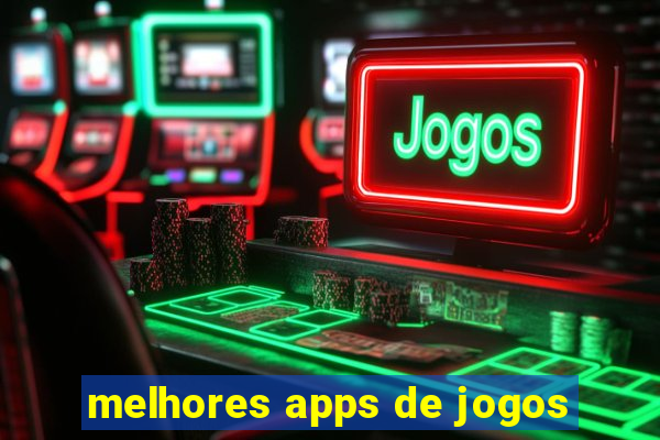 melhores apps de jogos