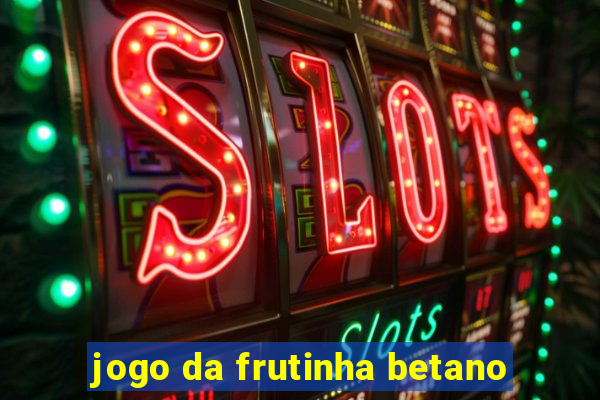 jogo da frutinha betano