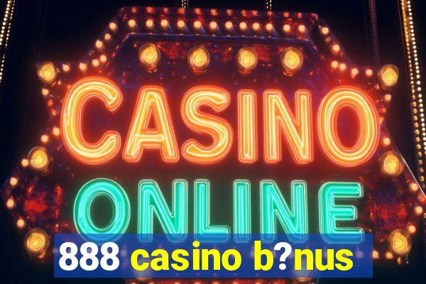 888 casino b?nus