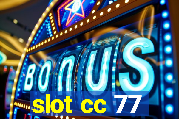 slot cc 77