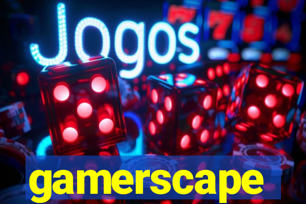 gamerscape