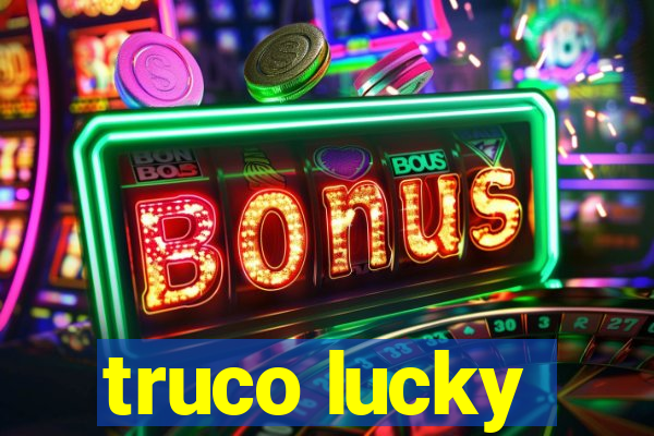 truco lucky