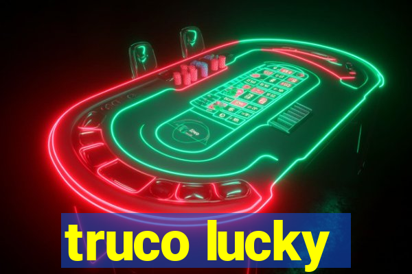 truco lucky