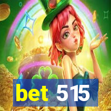 bet 515