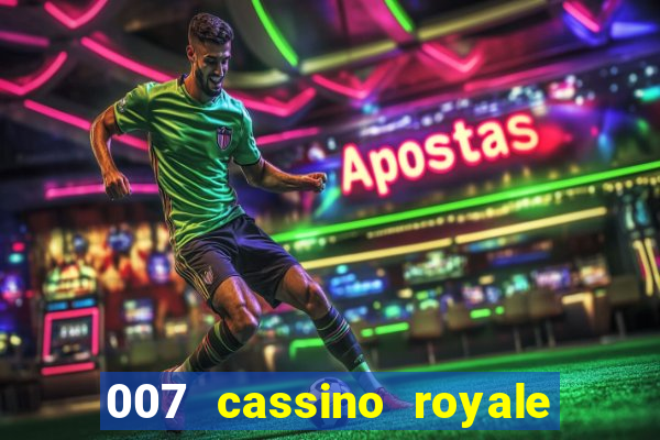 007 cassino royale completo dublado