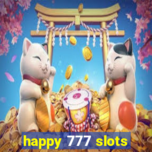 happy 777 slots