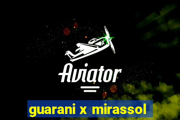 guarani x mirassol