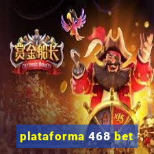 plataforma 468 bet