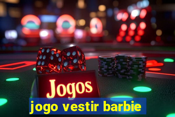 jogo vestir barbie