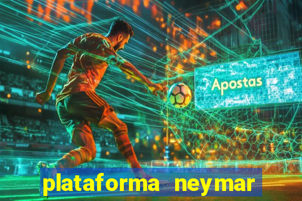 plataforma neymar jr bet