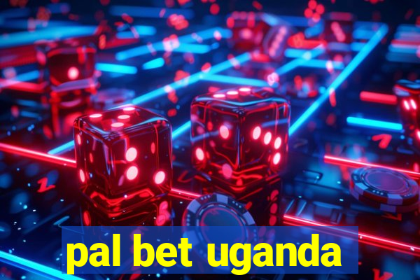 pal bet uganda