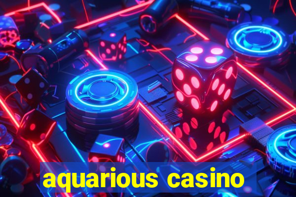 aquarious casino