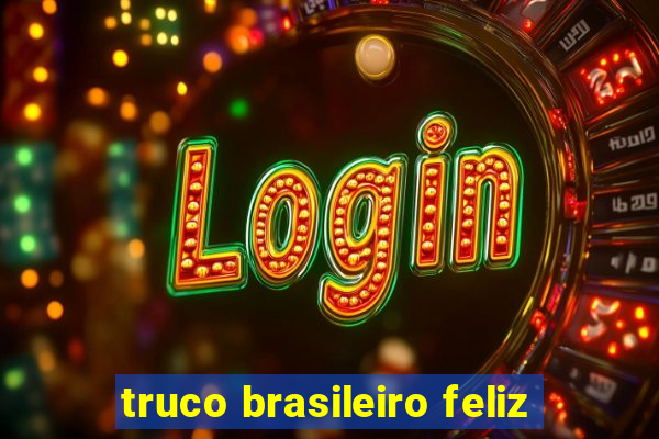 truco brasileiro feliz