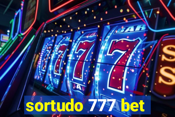 sortudo 777 bet