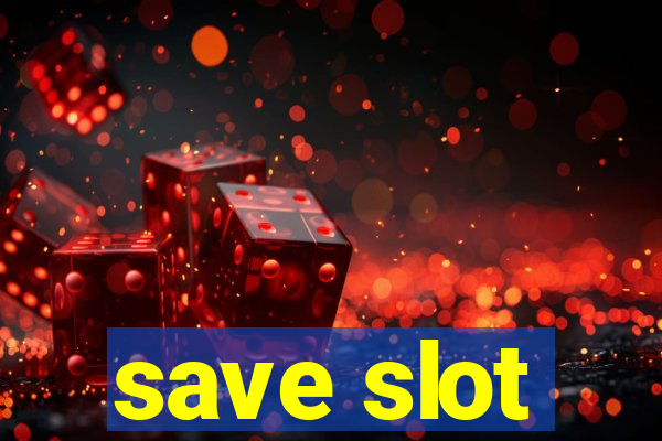 save slot