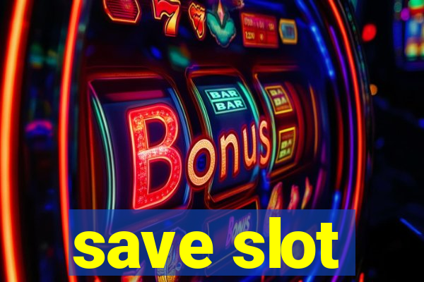 save slot