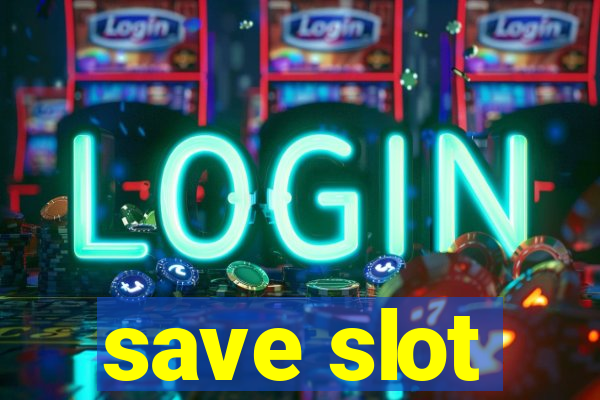 save slot