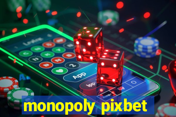 monopoly pixbet